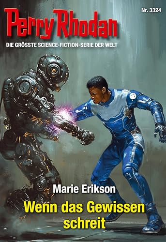 Perry Rhodan 3324: Wenn das Gewissen schreit: Perry Rhodan-Zyklus "Phoenix" (Perry Rhodan-Erstauflage)