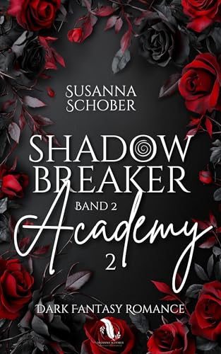 Shadowbreaker Academy 2: Fantasy-Romance Reihe 2 (Shadowbreaker Serie)