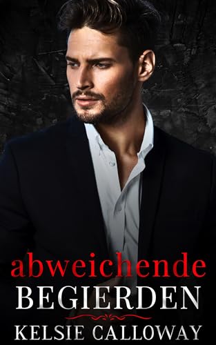 Abweichende Begierden: Eine Dunkle Mafia-Romanze (Die Verbrecherfamilie Valenti 2)