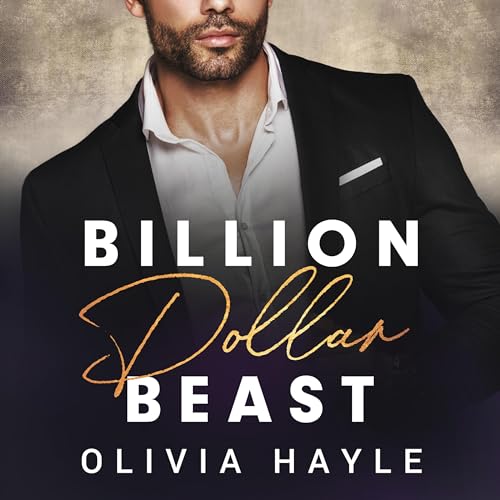 Billion Dollar Beast: Seattle Billionaires, Book 2