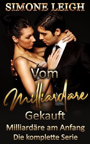 Milliardäre am Anfang - Vom Milliardär Gekauft- Die komplette Serie: Ein erotischer BDSM-Millionärsroman.
