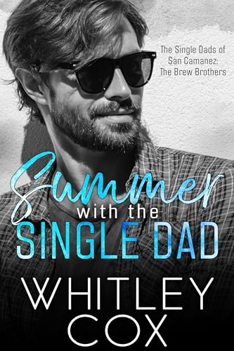 Summer with the Single Dad (The Single Dads of San Camanez: The Brew Brothers Book 2)
