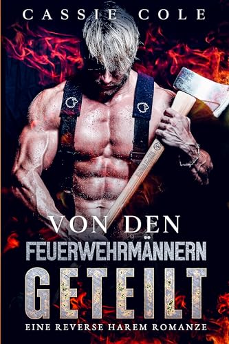 Von den Feuerwehrmännern geteilt: Eine Reverse Harem Romanze