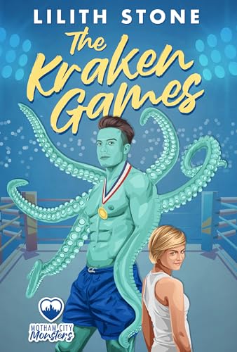 The Kraken Games: A steamy enemies to lovers monster romance (Motham City Monsters Book 5)