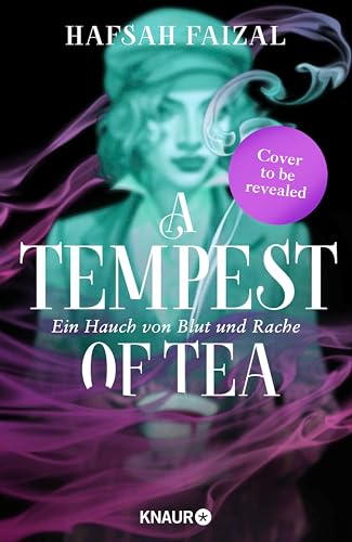 A Steeping of Blood. A Tempest of Tea 2: Ein Hauch von Blut und Rache | »Verführerisch, scharfsinnig und clever.« Holly Black (Blood and Tea)