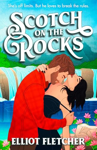 Scotch on the Rocks: The perfect spicy small-town Scottish romance novel from the author of TikTok sensation Whisky Business (The Macabe Brothers, Book 2)