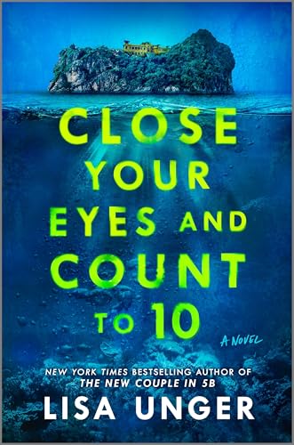 Close Your Eyes and Count to 10: A Dark Psychological Thriller of Deadly Games on a Remote Island