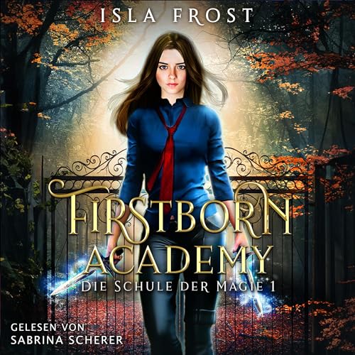Die Schule für Magie - Jahr 1: Firstborn Academy 1