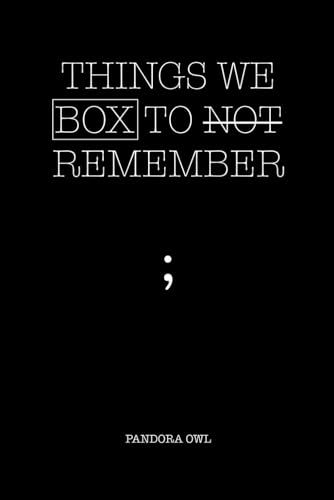 THINGS WE BOX TO NOT REMEMBER
