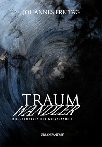 Traumwandler: Die Chroniken der Grenzlande 3
