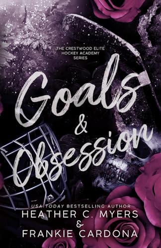 Goals & Obsession (The Crestwood Elite Hockey Academy Series, Band 3)