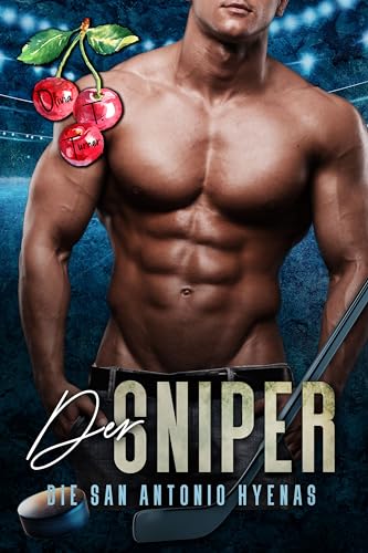 Der Sniper - Die San Antonio Hyenas, Buch 1