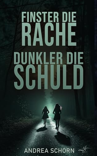 Finster die Rache, dunkler die Schuld: Thriller