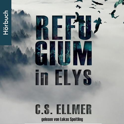 Refugium in Elys: Die Refugium Saga 1