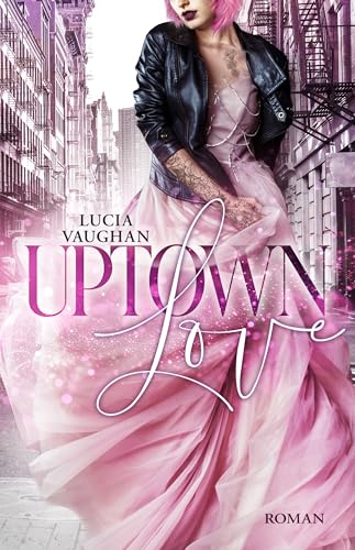 Uptown Love: Knisternde Secret Baby Romance mit Geheimnissen (Rebels and Milliardaires 2)