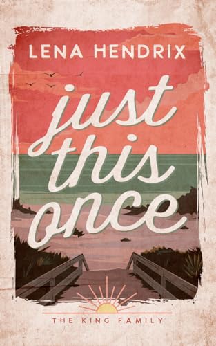 Just This Once: A King Family Special Edition