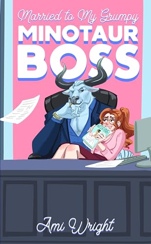 Married to my Grumpy Minotaur Boss: a steamy monster office romance (Grumpy Monster Bosses Book 1)