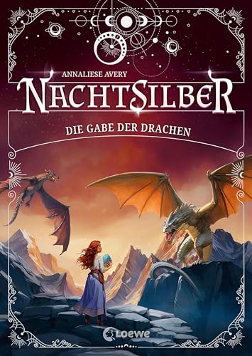 Nachtsilber (Band 2) - Die Gabe der Drachen: Begib dich mit Paisley auf eine gefährliche Reise in den Norden! - Außergewöhnliches Fantasy-Abenteuer in ... Magie, Sterne und Drachen ab 10 Jahren