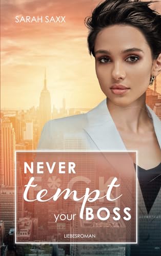 Never tempt your Boss (New York Boss-Reihe, Band 7)
