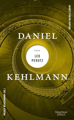 Daniel Kehlmann über Leo Perutz (Bücher meines Lebens 6)