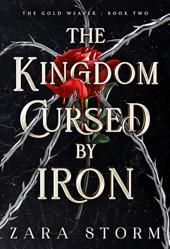 The Kingdom Cursed by Iron: A Dark Fantasy Romance (The Gold Weaver Book 2)