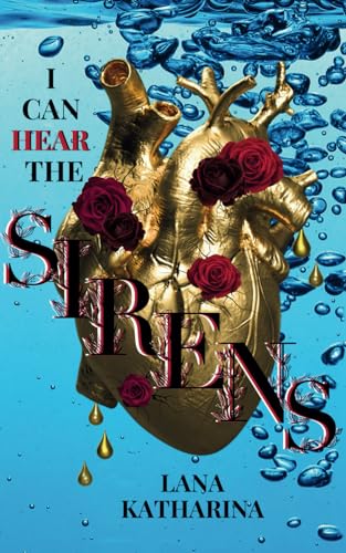 I can hear the Sirens (Dark Romantasy - Morally Grey) (The Sirens-Series, Band 1)