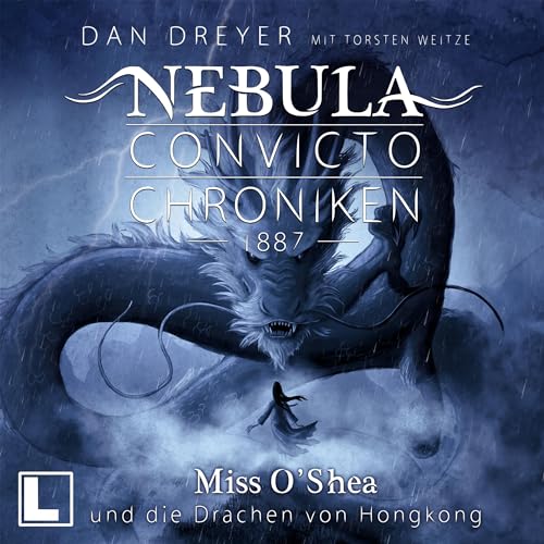Miss O'Shea und die Drachen von Hongkong: Nebula Convicto Chroniken 3