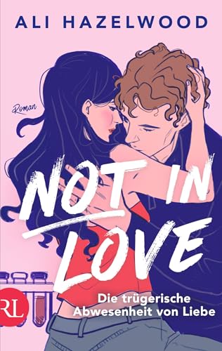Not in Love – Die trügerische Abwesenheit von Liebe: Roman