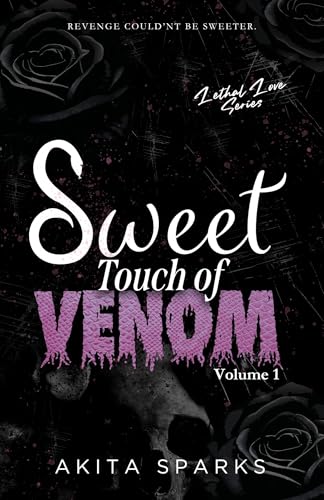 Sweet Touch of Venom : The Lethal Love Series Volume 1