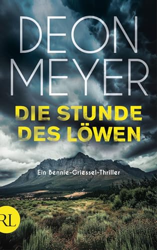 Die Stunde des Löwen: Ein Bennie-Griessel-Thriller (Benny Griessel Romane 9)