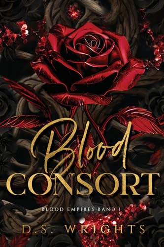 Blood Consort - Die Blutgemahlin: Vampire Dark Romantasy in düsterem Weltsetting (Band 1/4) (Blood Empires Reihe 1)