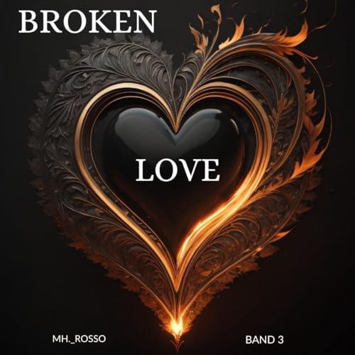 Broken Love: Carrie&Gabriele (Broken Reihe 3)