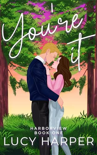 You're It: A Spicy Small Town Friends to Lovers Romantic Comedy (Harborview)
