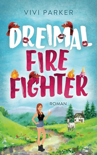 Dreimal Firefighter (All My Lovers, Band 2)