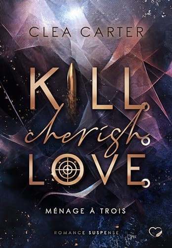 Kill. Cherish. Love.: Romance Suspense