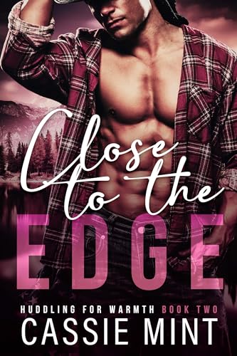 Close to the Edge (Huddling for Warmth Book 2)