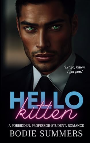 Hello Kitten: A forbidden, professor-student, romance