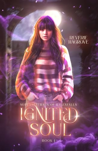 Ignited Soul: Part one of a small town, paranormal reverse harem romance (Supernaturals of Ravenfalls, Band 1)