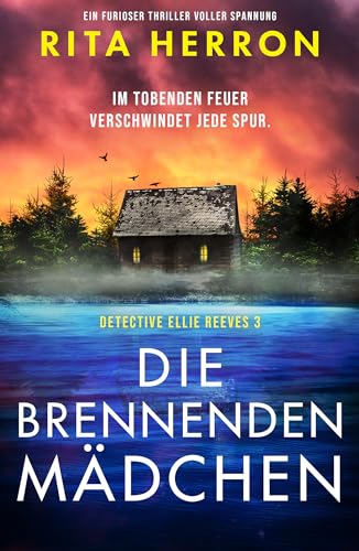 Die brennenden Mädchen: Ein furioser Thriller voller Spannung (Detective Ellie Reeves 3)