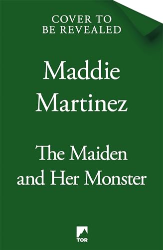 The Maiden and Her Monster: A dark and enchanting fantasy tale rooted in history and myth