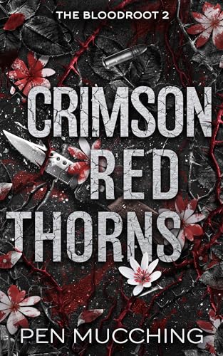Crimson Red Thorns: A Dark Reverse Harem Romance (The Bloodroot Book 2)