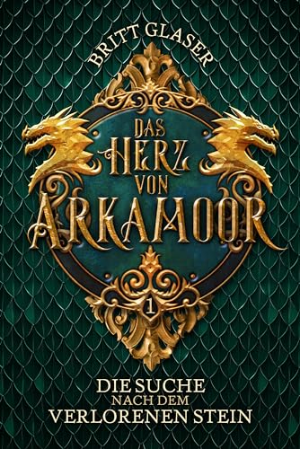 Das Herz von Arkamoor: Auf der Suche nach dem verlorenen Stein
