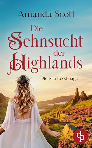 Die Sehnsucht der Highlands: Die MacLeod Saga