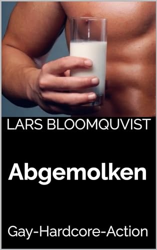 Abgemolken: Gay-Hardcore-Action