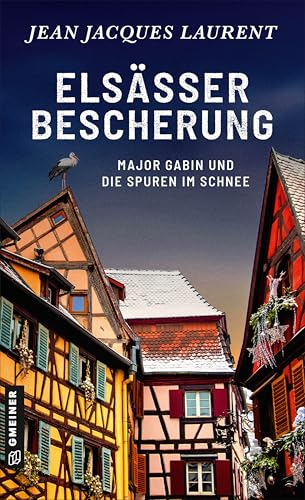 Elsässer Bescherung: Kriminalroman (Major Jules Gabin 8)