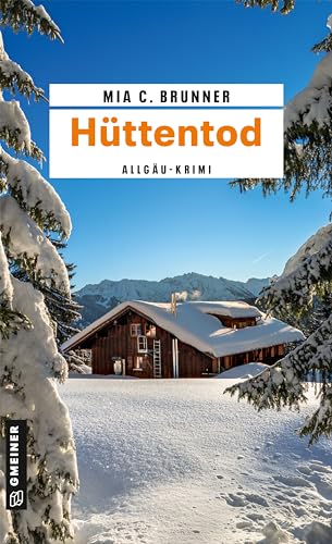 Hüttentod: Allgäu-Krimi (Kommissare Jessica Grothe und Florian Forster 8)