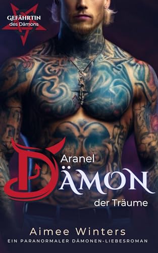 Aranel – Dämon der Träume: Ein paranormaler Dämonen-Liebesroman (Gefährtin des Dämons)