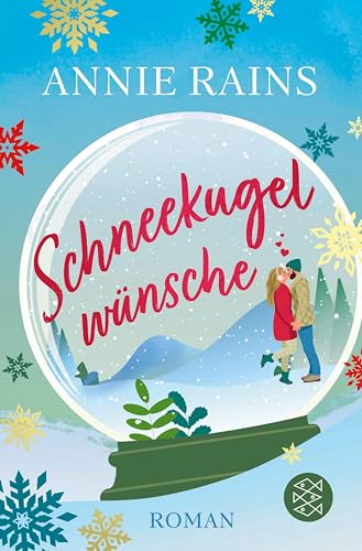 Schneekugelwünsche: Eine berührende Liebesgeschichte voller Weihnachtsmagie