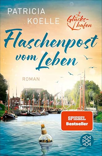 Flaschenpost vom Leben: Ein Buch wie Wellness für die Seele (Glückshafen-Reihe 1)
