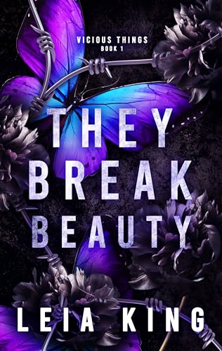 THEY BREAK BEAUTY: A Dark College Reverse Harem Romance (VICIOUS THINGS Book 1)